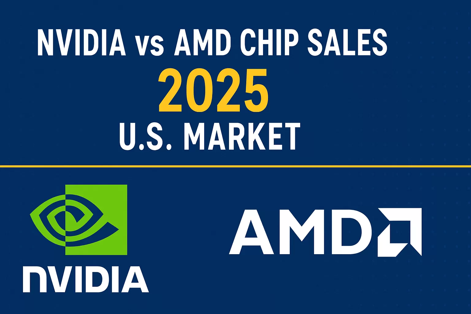 NVIDIA vs AMD Chip Sales 2025 – U.S. Market Trends & China Export Deal Analysis