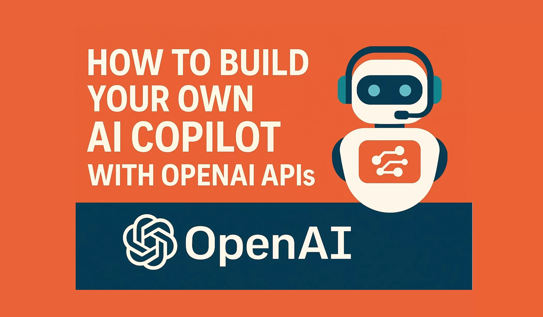 How to Build Your Own AI Copilot with OpenAI APIs