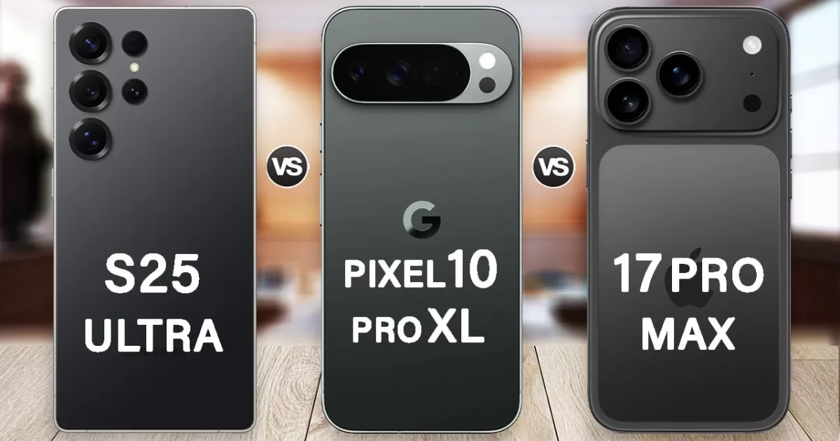 Pixel 10 Pro XL X iPhone 17 Pro Max X Galaxy S25 Ultra – Which Flagship Wins in 2025?